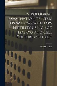 Cover image for Virological Examination of Uteri From Cows With Low Fertility Using Egg Embryo and Cell Culture Methods