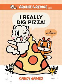 Cover image for I Really Dig Pizza!: A Mystery!