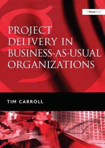 Cover image for Project Delivery in Business-as-Usual Organizations