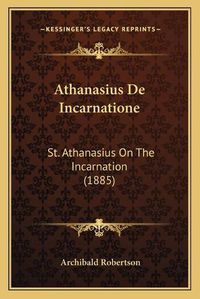 Cover image for Athanasius de Incarnatione: St. Athanasius on the Incarnation (1885)