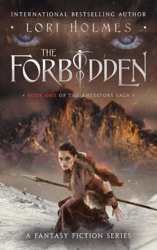 Cover image for The Forbidden: Book 1 of The Ancestors Saga, A Fantasy Romance Series