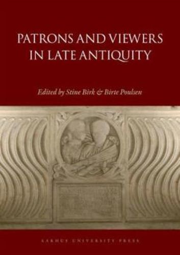 Cover image for Patrons and Viewers in Late Antiquity