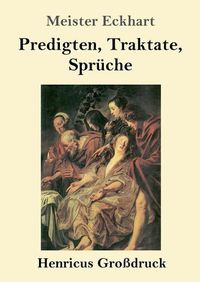 Cover image for Predigten, Traktate, Spruche (Grossdruck)