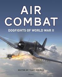 Cover image for Air Combat: Dogfights of World War II