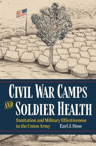 Cover image for Civil War Camps and Soldier Health