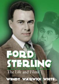 Cover image for Ford Sterling: The Life and Films