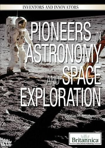 Pioneers in Astronomy and Space Exploration