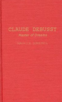 Cover image for Claude Debussy: Master of Dreams