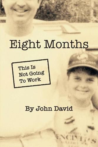 Cover image for Eight Months: This Is Not Going To Work