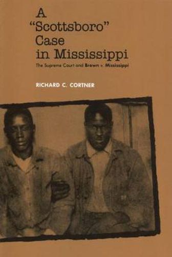 Cover image for A Scottsboro Case in Mississippi: The Supreme Court and Brown v. Mississippi