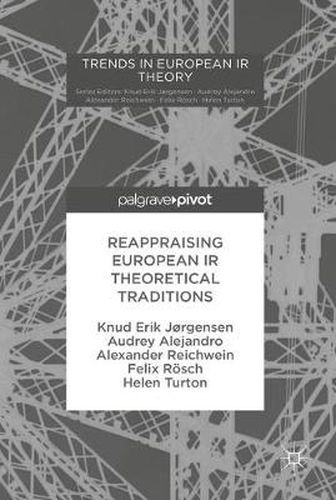 Cover image for Reappraising European IR Theoretical Traditions