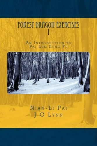 Cover image for Forest Dragon Exercises I: An Introduction to Pai Lum Kung Fu for Health and Longevity