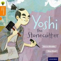 Cover image for Oxford Reading Tree Traditional Tales: Level 6: Yoshi the Stonecutter