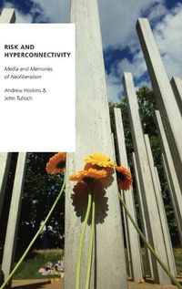 Cover image for Risk and Hyperconnectivity: Media and Memories of Neoliberalism