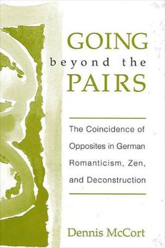 Cover image for Going beyond the Pairs: The Coincidence of Opposites in German Romanticism, Zen, and Deconstruction