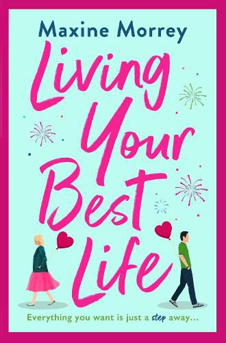 Cover image for Living Your Best Life: The perfect feel-good romance from Maxine Morrey for 2022