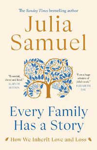Cover image for Every Family Has a Story: How We Inherit Love and Loss