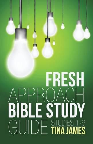 Cover image for Fresh Approach Bible Study Guide: Studies 1-6