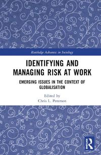 Cover image for Identifying and Managing Risk at Work: Emerging Issues in the Context of Globalisation