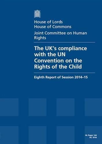 The UK's compliance with the UN Convention on the Rights of the Child: eighth report of session 2014-15, report, together with formal minutes