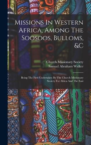 Cover image for Missions In Western Africa, Among The Soosoos, Bulloms, &c