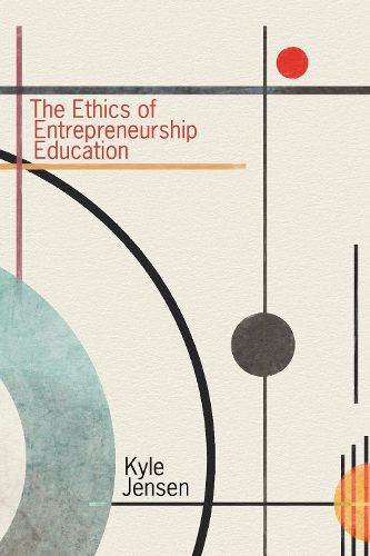 Cover image for The Ethics of Entrepreneurship Education