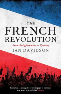 Cover image for The French Revolution: From Enlightenment to Tyranny