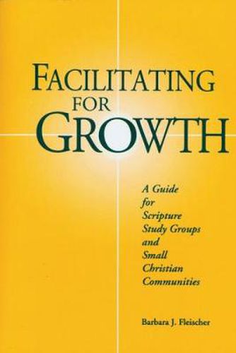 Cover image for Facilitating For Growth: A Guide for Scripture Study Groups and Smal Christian Communities