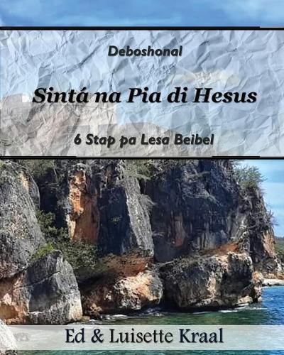 Cover image for Sinta na Pia di Hesus: Devoshonal 6 Stap pa Lesa Beibel Hende Homber Baranka