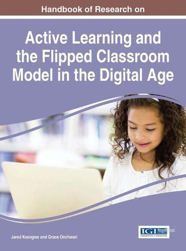 Cover image for Handbook of Research on Active Learning and the Flipped Classroom Model in the Digital Age