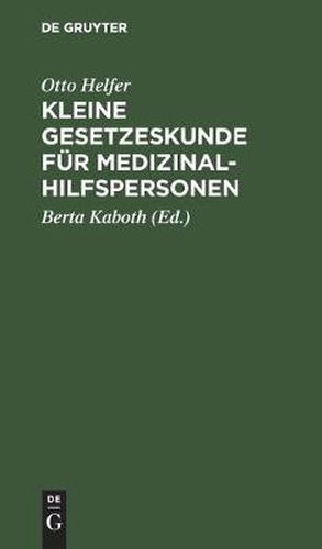 Cover image for Kleine Gesetzeskunde Fur Medizinalhilfspersonen