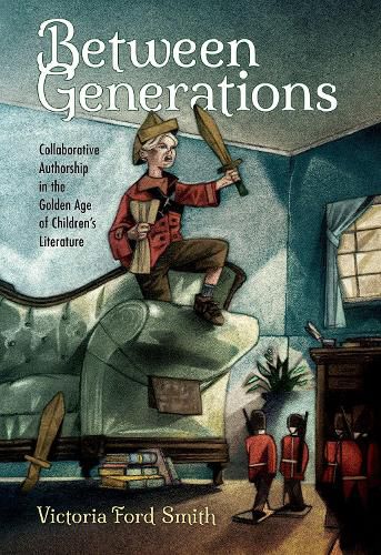 Between Generations: Collaborative Authorship in the Golden Age of Children's Literature