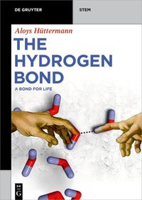 Cover image for The Hydrogen Bond: A Bond for Life