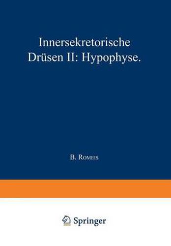 Cover image for Blutgefass- und Lymphgefassapparat Innersekretorische Drusen: Innersekretorische Drusen II: Hypophyse