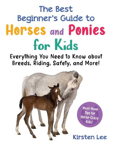 Cover image for The Best Beginner's Guide to Horses and Ponies for Kids