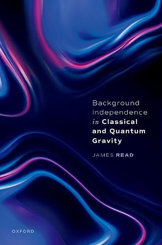 Cover image for Background Independence in Classical and Quantum Gravity