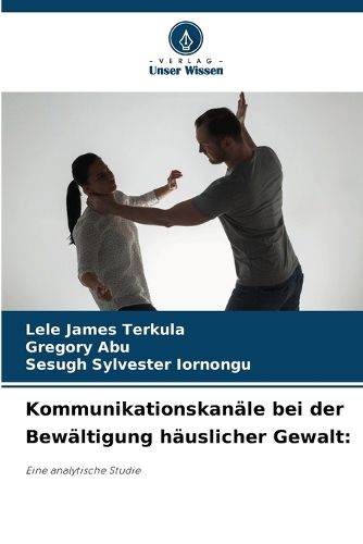 Cover image for Kommunikationskanaele bei der Bewaeltigung haeuslicher Gewalt