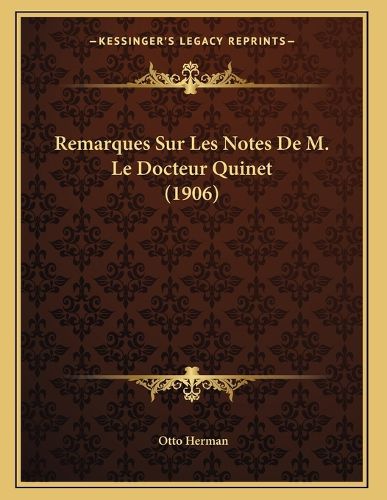 Cover image for Remarques Sur Les Notes de M. Le Docteur Quinet (1906)