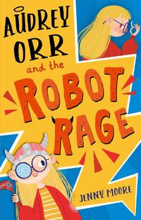 Cover image for Audrey Orr and the Robot Rage