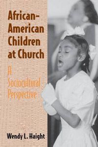 Cover image for African-American Children at Church: A Sociocultural Perspective