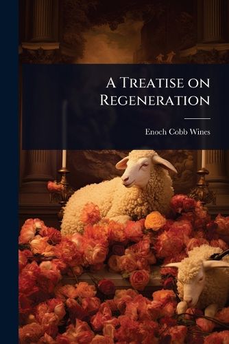 Cover image for A Treatise on Regeneration