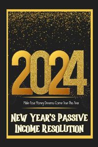 Cover image for New Year's Passive Income Resolution 2024