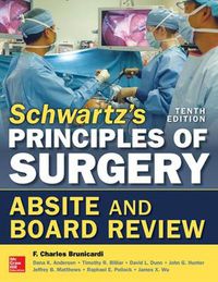Cover image for Schwartz's Principles of Surgery ABSITE and Board Review, 10/e