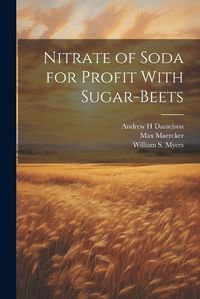 Cover image for Nitrate of Soda for Profit With Sugar-beets