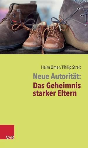 Cover image for Neue Autoritat: Das Geheimnis starker Eltern