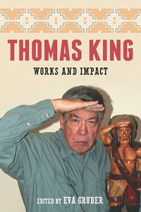 Cover image for Thomas King: Works and Impact