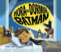 Cover image for Hora de Dormir, Batman