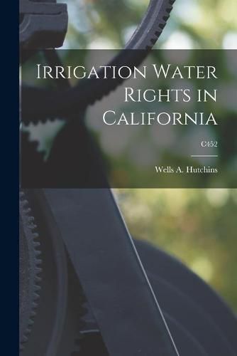 Cover image for Irrigation Water Rights in California; C452