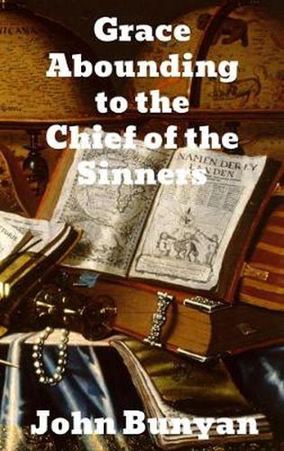 Cover image for Grace Abounding to the Chief of Sinners