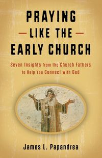 Cover image for Praying Like the Early Church